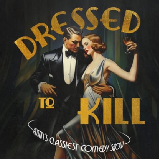 Dressed To Kill: Houston's Classiest Comedy Show Anchorage Tickets