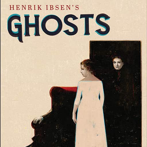 Henrik Ibsen's Ghosts Anchorage Tickets