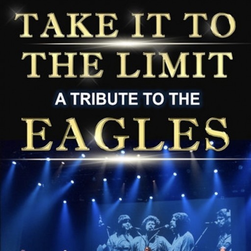 Take It To The Limit - Eagles Tribute Anchorage Tickets